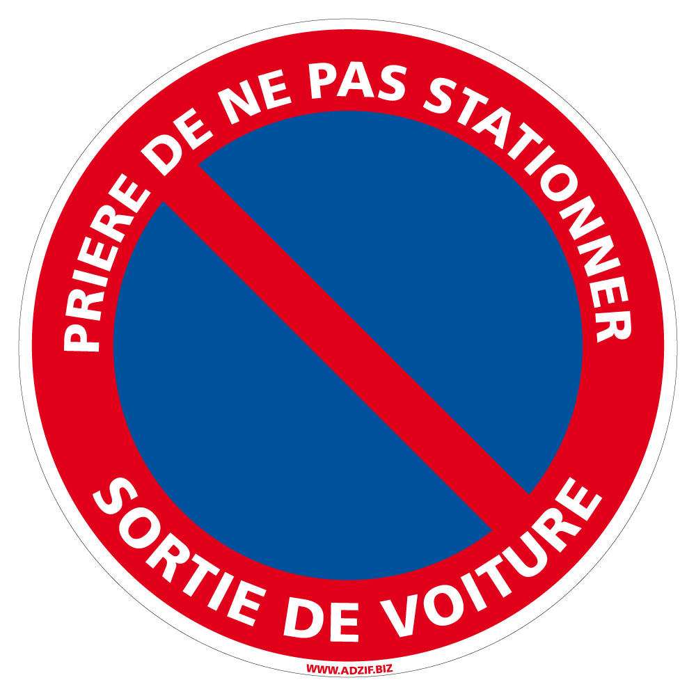Panneau Stationnement interdit Ne pas stationner, Sortie de Voiture